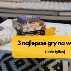 Trzy pudełka z grami: "Uredna Mapa", "Kapibary" i "Mexican Train". Idealne gry na podróż, by umilić czas w drodze.